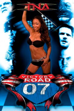 TNA Victory Road 2007 (2007) TNA Victory Road 2007 (2007)