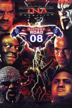 TNA Victory Road 2008 (2008) TNA Victory Road 2008 (2008)