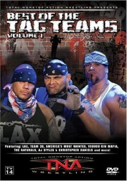 TNA Wrestling: Best of Tag Teams, Volume 1 (2007) TNA Wrestling: Best of Tag Teams, Volume 1 (2007)