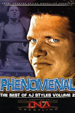 TNA Wrestling: Phenomenal - The Best of AJ Styles Vol. 2 (2007) TNA Wrestling: Phenomenal - The Best of AJ Styles Vol. 2 (2007)
