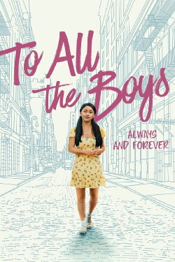 To All the Boys: Always and Forever (2021) To All the Boys: Always and Forever (2021)