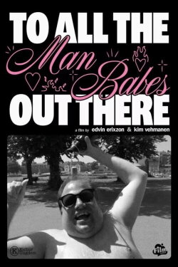 To All the Man-Babes Out There (2023) To All the Man-Babes Out There (2023)