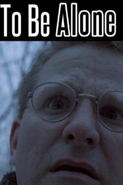 To Be Alone (2017)