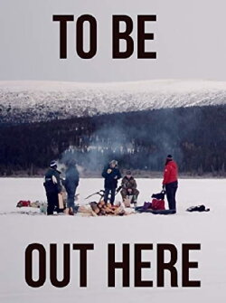 To Be Out Here (2019) To Be Out Here (2019)