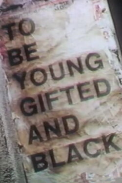 To Be Young, Gifted and Black: The World of Lorraine Hansberry in Her Own Words (1969) To Be Young, Gifted and Black: The World of Lorraine Hansberry in Her Own Words (1969)