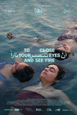 To Close Your Eyes And See Fire (2025) To Close Your Eyes And See Fire (2025)