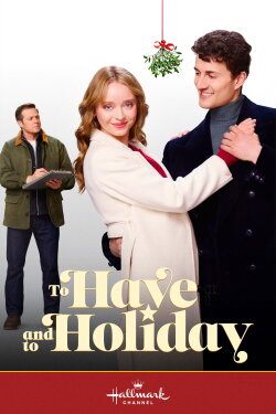 To Have and to Holiday (2024) To Have and to Holiday (2024)