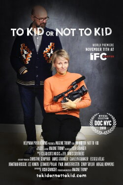 To Kid or Not to Kid (2018) To Kid or Not to Kid (2018)