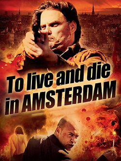 To Live and Die in Amsterdam (2016) To Live and Die in Amsterdam (2016)