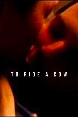 To Ride a Cow (1992) To Ride a Cow (1992)