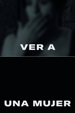 To See a Woman (2017) To See a Woman (2017)
