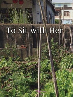 To Sit with Her (2014) To Sit with Her (2014)
