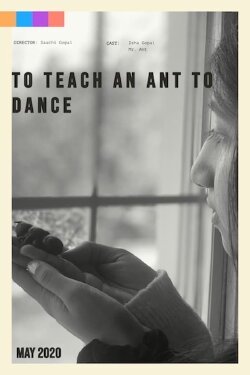 To Teach an Ant to Dance (2020) To Teach an Ant to Dance (2020)