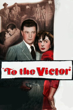 To the Victor (1948) To the Victor (1948)