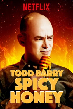 Todd Barry: Spicy Honey (2017) Todd Barry: Spicy Honey (2017)
