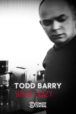 Todd Barry: Super Crazy (2012) Todd Barry: Super Crazy (2012)