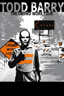 Todd Barry: The Crowd Work Tour (2014) Todd Barry: The Crowd Work Tour (2014)