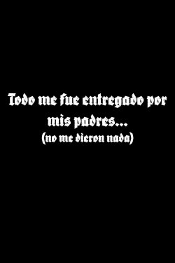 Todo me fue entregado por mis padres... (2024)