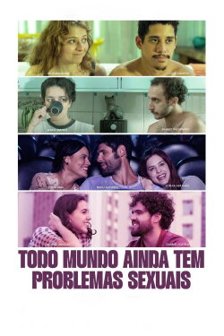 Todo Mundo Ainda Tem Problemas Sexuais (2025)