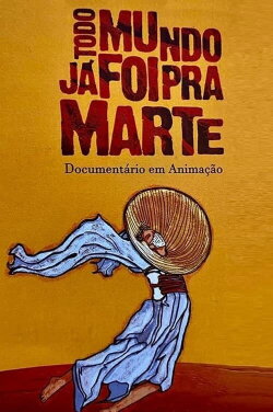 Todo Mundo Já Foi pra Marte (2022)