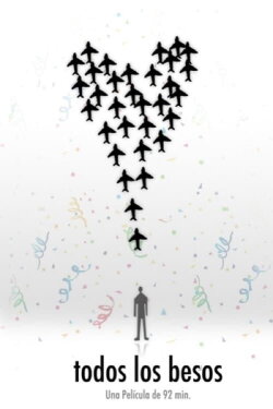 Todos los Besos (2007)