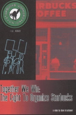 Together We Win: The Fight to Organize Starbucks (2006) Together We Win: The Fight to Organize Starbucks (2006)