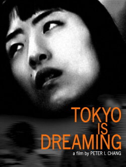 Tokyo Is Dreaming (2008) Tokyo Is Dreaming (2008)