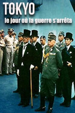 Tokyo, le jour où la guerre s'arrêta (2005) Tokyo, le jour où la guerre s'arrêta (2005)