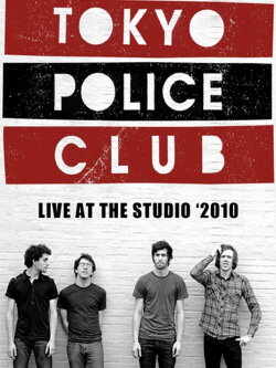 Tokyo Police Club: Live at The Studio (2010) Tokyo Police Club: Live at The Studio (2010)