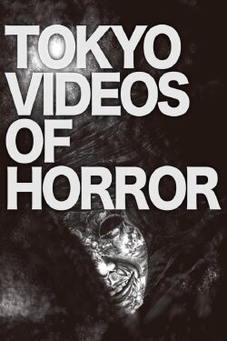Tokyo Videos of Horror (2012) Tokyo Videos of Horror (2012)