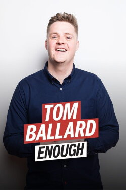 Tom Ballard: Enough (2022)