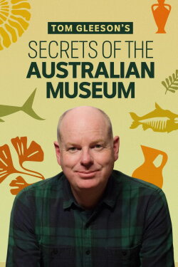 Tom Gleeson's Secrets of the Australian Museum (2022) Tom Gleeson's Secrets of the Australian Museum (2022)