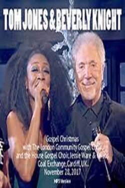 Tom Jones and Beverley Knight’s Gospel Christmas (2017) Tom Jones and Beverley Knight’s Gospel Christmas (2017)