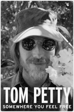 Tom Petty, Somewhere You Feel Free (2021) Tom Petty, Somewhere You Feel Free (2021)