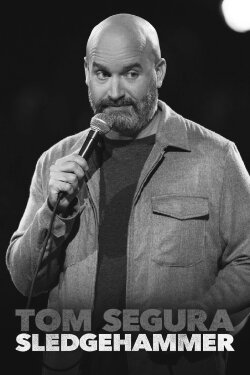Tom Segura: Sledgehammer (2023) Tom Segura: Sledgehammer (2023)