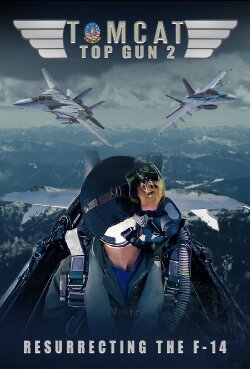Tomcat: Top Gun 2, Resurrecting the F-14 (2022) Tomcat: Top Gun 2, Resurrecting the F-14 (2022)