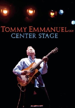 Tommy Emmanuel - Center Stage (2008) Tommy Emmanuel - Center Stage (2008)