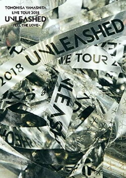 TOMOHISA YAMASHITA LIVE TOUR 2018 UNLEASHED -FEEL THE LOVE- (2019) TOMOHISA YAMASHITA LIVE TOUR 2018 UNLEASHED -FEEL THE LOVE- (2019)