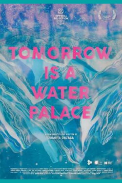 Tomorrow Is a Water Palace (2022) Tomorrow Is a Water Palace (2022)