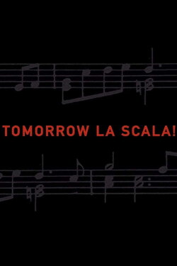 Tomorrow La Scala! (2002) Tomorrow La Scala! (2002)