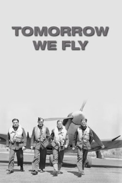 Tomorrow We Fly (1943) Tomorrow We Fly (1943)