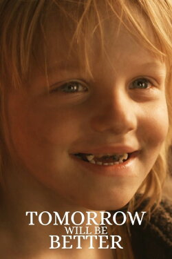 Tomorrow Will Be Better (2011) Tomorrow Will Be Better (2011)