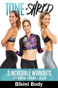 Tone & Shred: Bikini Body with Karena, Katrina and Jillian (2017) Tone & Shred: Bikini Body with Karena, Katrina and Jillian (2017)