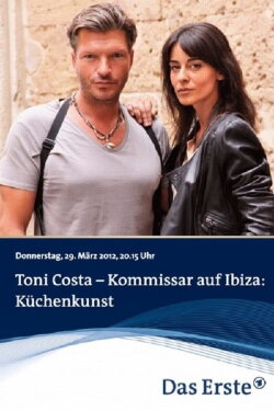 Toni Costa - Kommissar auf Ibiza: Küchenkunst (2012) Toni Costa - Kommissar auf Ibiza: Küchenkunst (2012)