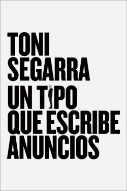 Toni Segarra: The Ads Writer (2016) Toni Segarra: The Ads Writer (2016)