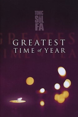 Tonic Sol-fa: Greatest Time of the Year (2010) Tonic Sol-fa: Greatest Time of the Year (2010)
