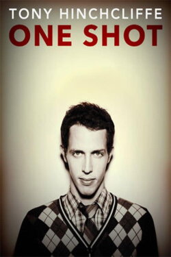 Tony Hinchcliffe: One Shot (2016) Tony Hinchcliffe: One Shot (2016)