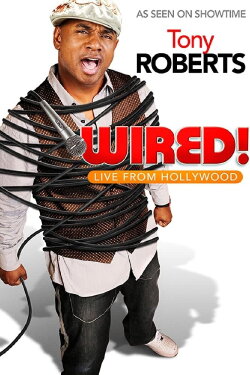 Tony Roberts: Wired! (2010) Tony Roberts: Wired! (2010)