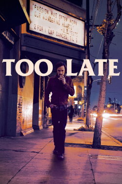 Too Late (2016) Too Late (2016)