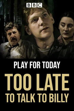 Too Late to Talk to Billy (1982) Too Late to Talk to Billy (1982)